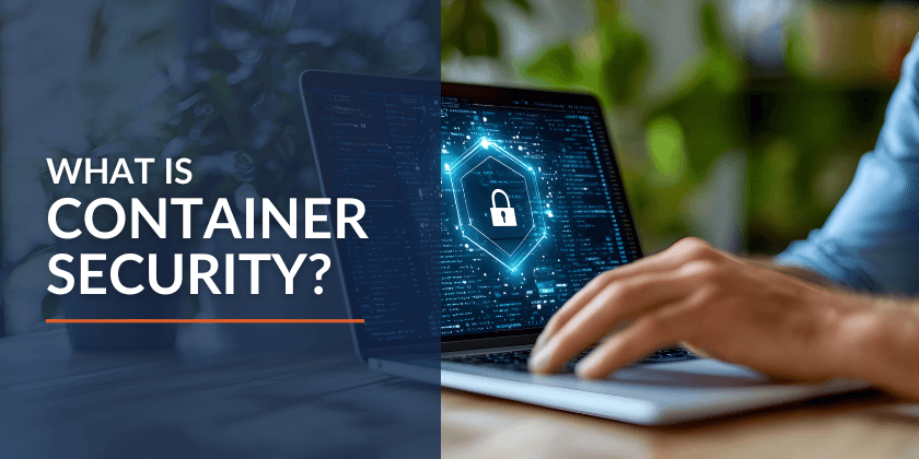 What is Container Security? Basics of Container Security