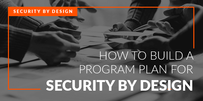 how to build a program plan for security by design