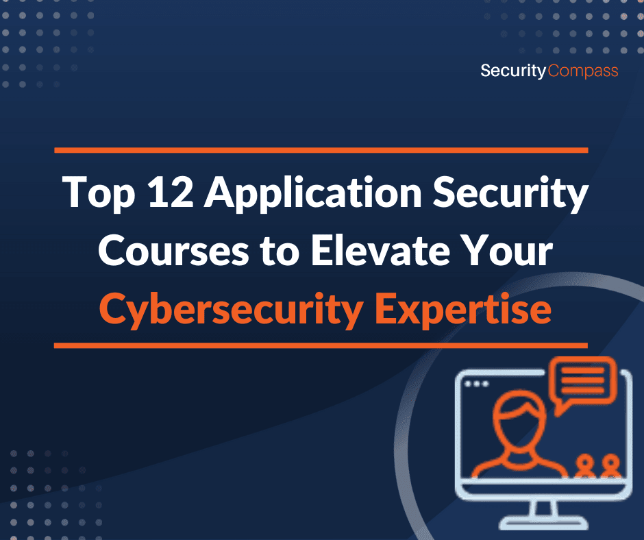 Top 12 Application Security Courses to Elevate Your Cybersecurity Expertise